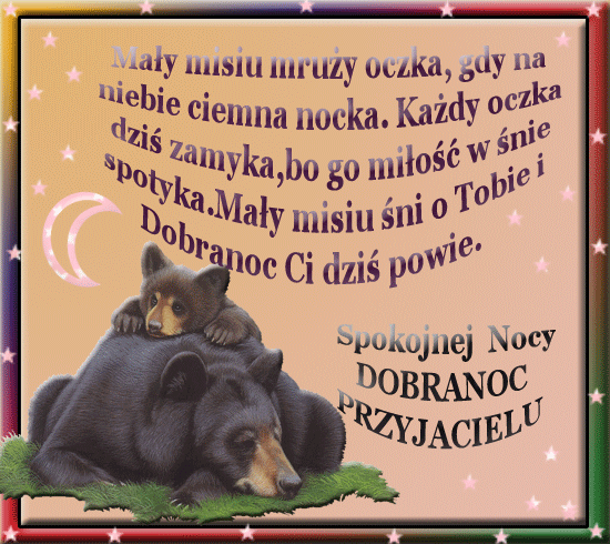 Mały misiu mruży oczka, gdy na niebie ciemna nocka